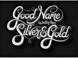 Good Name Is Better Than Silver & Gold