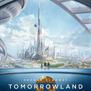 Tomorrowland - 《明日世界》电影海报