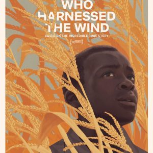 The Boy Who Harnessed the Wind - 美国电影《驭风男孩》海报